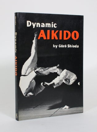 Item #011162 Dynamic Aikido. Gozo Shioda