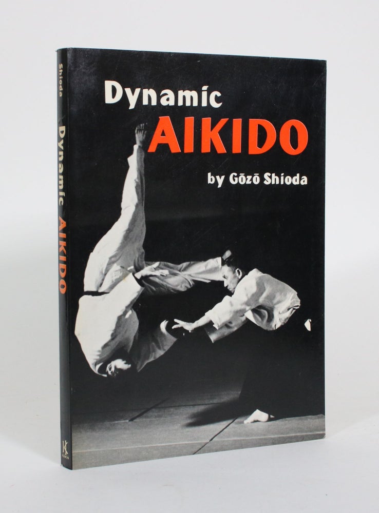Item #011162 Dynamic Aikido. Gozo Shioda.