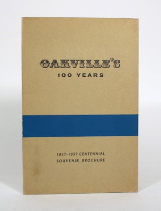 Item #011183 Oakville's 100 Years, 1857-1957. Cecil J. Young