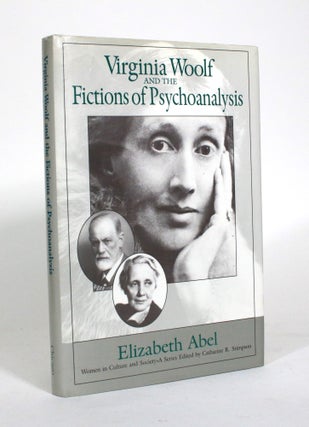 Item #011210 Virginia Woolf and the Fictions of Psychoanalysis. Elizabeth Abel