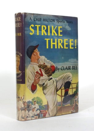 Item #011249 Strike Three! A Chip Hilton Sports Story. Clair Bee