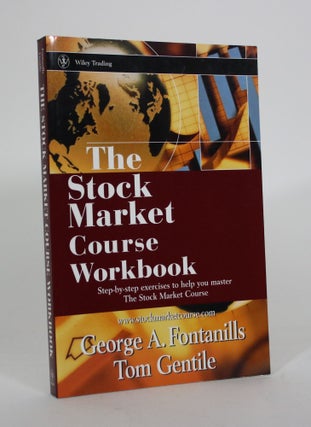 Item #011250 The Stock Market Course Workbook. George A. Fontanills, Tom Gentile