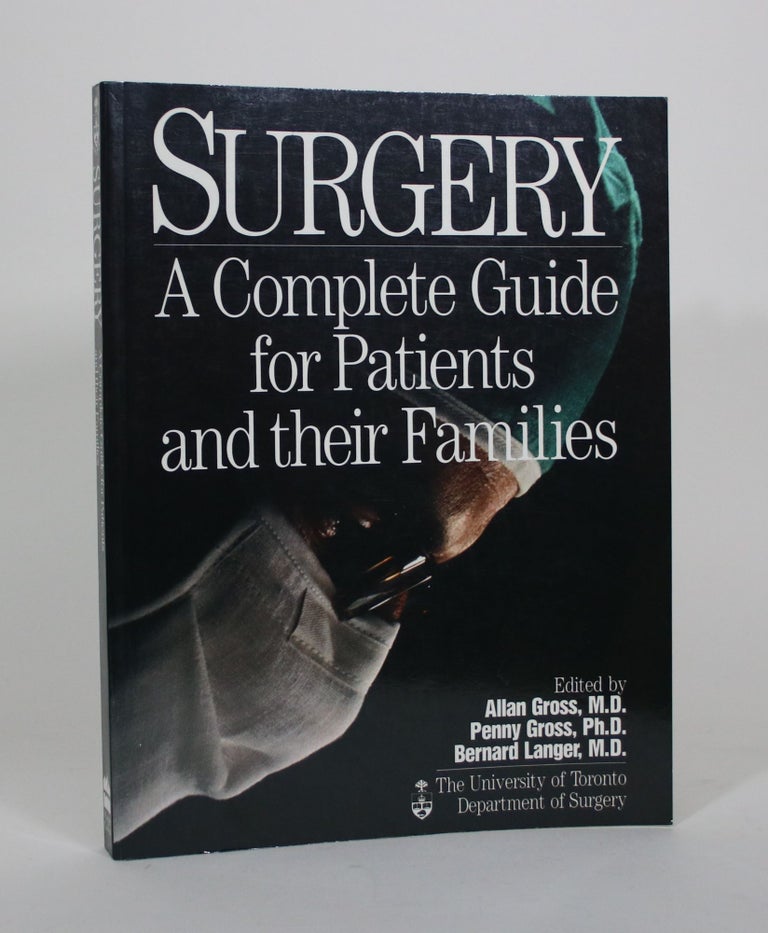 Item #011265 Surgery: A Complete Guide for Patients and their Families. Allan Gross, Bernard Langer, Penny Gross.