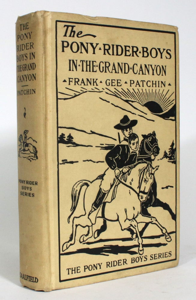 Item #011318 The Pony Rider Boys in the Grand Canyon. Frank Gee Patchin.