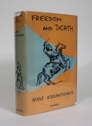 Item #011350 Freedom and Death. Nikos Kazantzakis