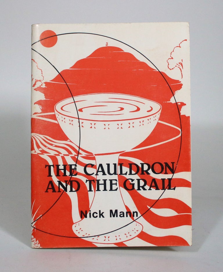 Item #011355 The Cauldron and the Grail: An Exploration into Myth and Landscape. Nick Mann.