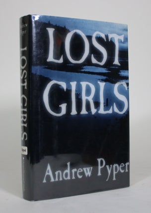 Item #011364 Lost Girls. Andrew Pyper