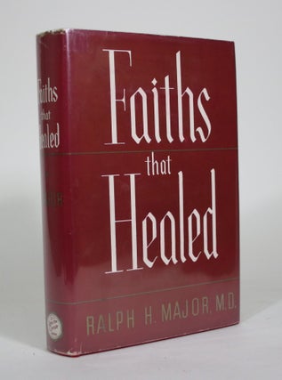 Item #011367 Faiths that Healed. Ralph H. Major