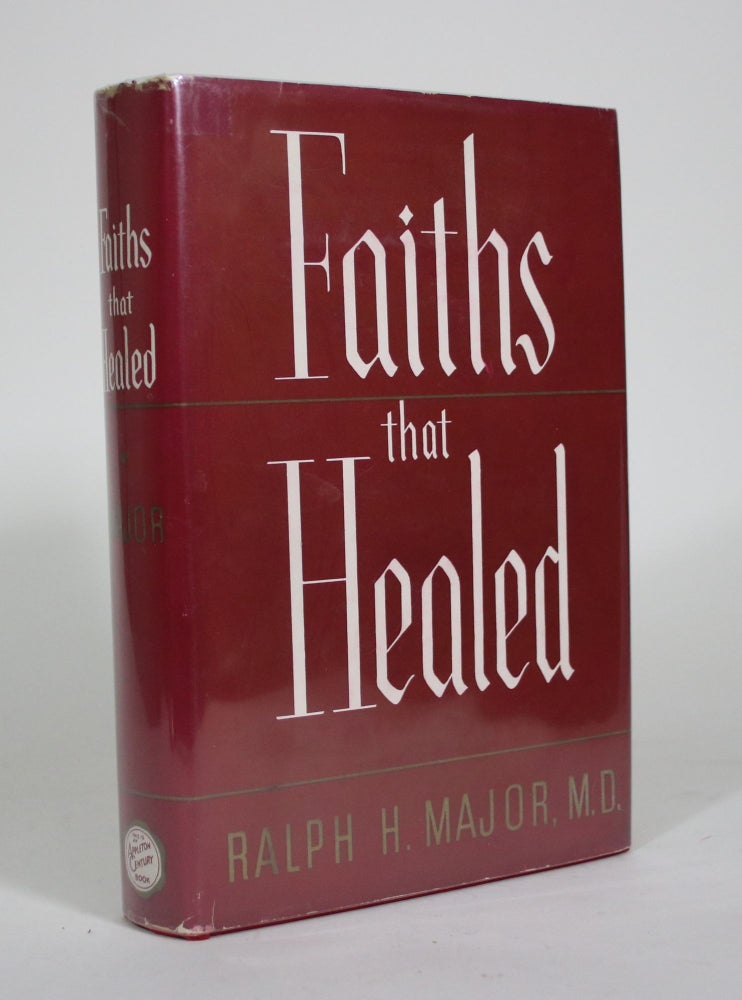 Item #011367 Faiths that Healed. Ralph H. Major.