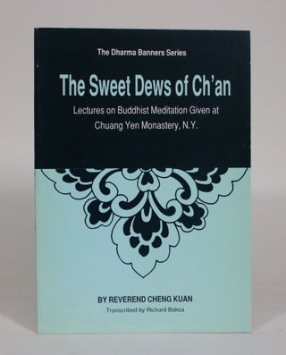 Item #011370 The Sweet Dews of Ch'an: Lectures on Buddhist Meditation Given at Chuang Yen...