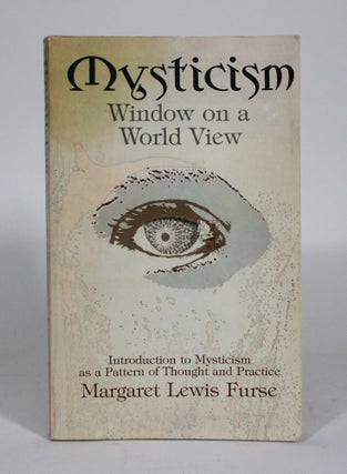 Item #011375 Mysticism: Window on a World View. Margaret Lewis Furse