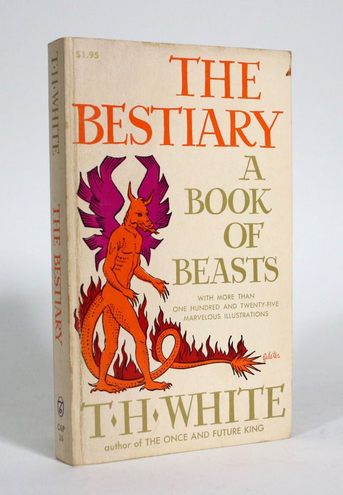 Item #011388 The Bestiary: A Book of Beasts, Being a Translation from a Latin Bestiary of the Twelfth Century. T. H. White.