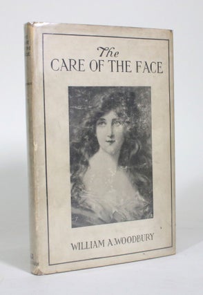 Item #011397 The Care of the Face: How to Have Clear, Healthy Skin and How to Eradicate Blemishes...