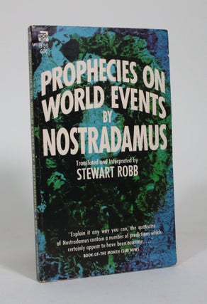 Item #011398 Prophecies on World Events by Nostradamus. Stewart Robb