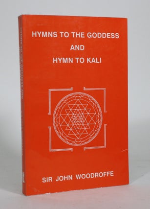 Item #011416 Hymns to the Goddess and Hymn to Kali. Sir John Woodroffe, Arthur Avalon