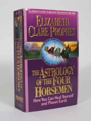 Item #011447 The Astrology of the Four Horseman: How You Can Heal Yourself and Planet Earth....