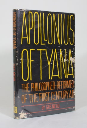 Item #011455 Apollonius of Tyana: The Philosopher-Reformer of the First Century A.D. G. R. S. Mead
