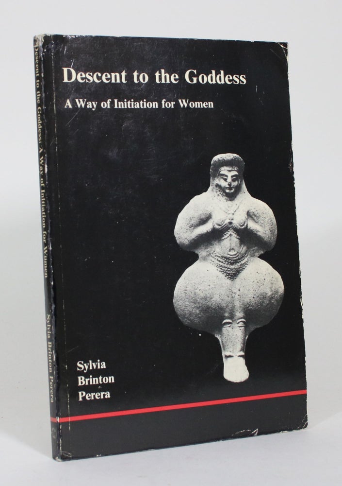 Item #011456 Descent to the Goddess: A Way of Initiation for Women. Sylvia Brinton Perera.