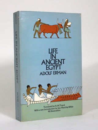 Item #011464 Life in Ancient Egypt. Adolf Erman