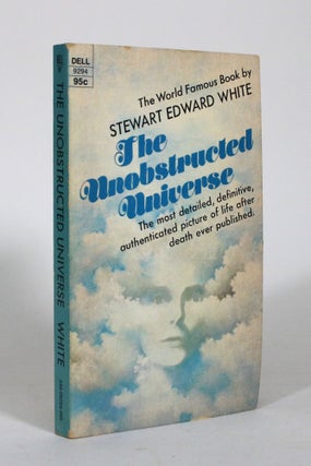 Item #011476 The Unobstructed Universe. Stewart Edward White