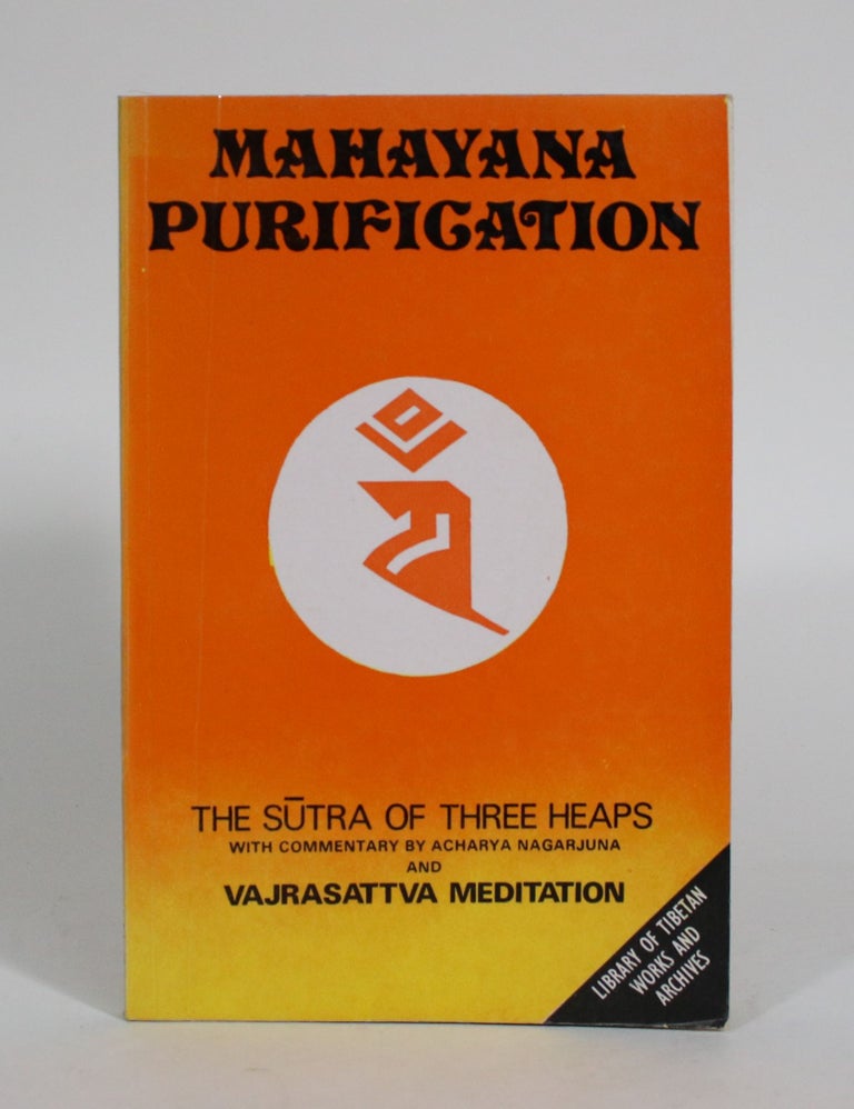 Item #011482 Mahayana Purification: The Confession Sutra with commentary by Arya Nagarjuna ; The practice of Vajrasattva, with sadhana, supplemented by verbally transmitted commentaries from Geshe Ngawang Dhargyey, Geshe Rabten, Gegen Khyentse, Thubten Zopa Rinpoche. Brian C. Beresford.
