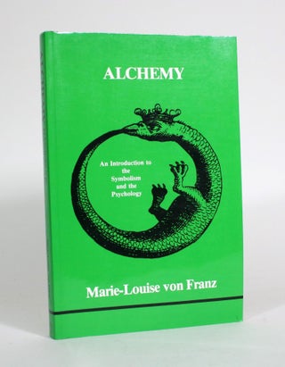 Item #011485 Alchemy. An Introduction to the Symbolism and the Psychology. Marie-Louise Von Franz