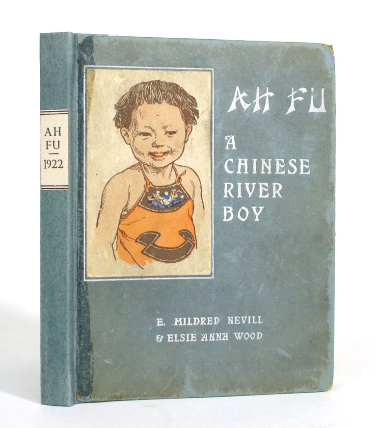 Item #011486 Ah Fu: A Chinese River Boy. E. Mildred Nevill.