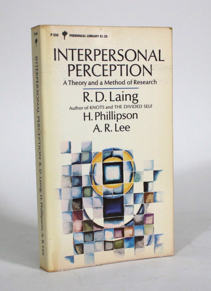 Item #011489 Interpersonal Perception: A Theory and a Method of Research. R. D. Laing, A. R. Lee, H. Phillipson.