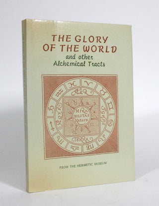 Item #011503 The Glory of the World, and other Alchemical Tracts