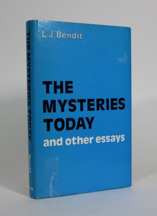 Item #011509 The Mysteries Today, and other essays. Laurence J. Bendit