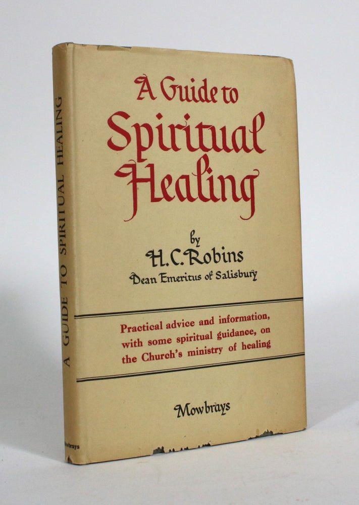 Item #011510 A Guide to Spiritual Healing. H. C. Robins.