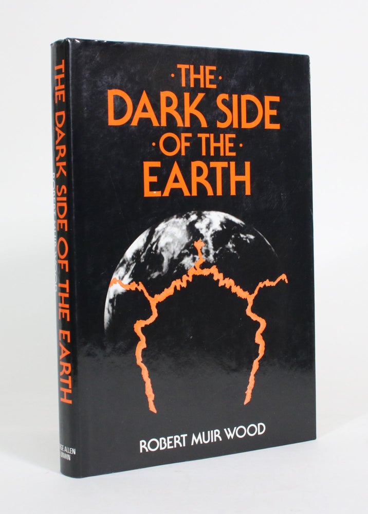 Item #011512 The Dark Side of the Earth. Robert Muir Wood.