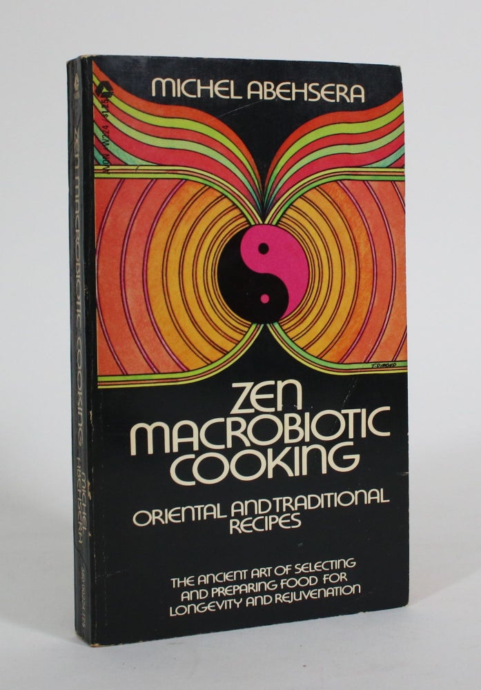 Item #011523 Zen Macrobiotic Cooking: Oriental and Traditional Recipes. Michel Abehsera.
