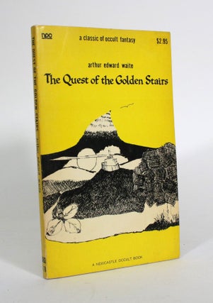 Item #011536 The Quest of the Golden Stairs: A Mystery of Kinghood in Faerie. Arthur Edward Waite