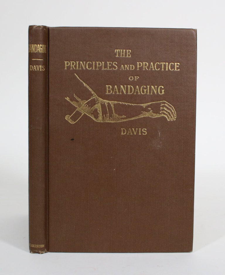 Item #011538 The Principles and Practice of Bandaging. Gwilym G. Davis.