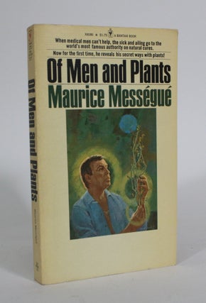 Item #011558 Of Men and Plants. Maurice Messegue