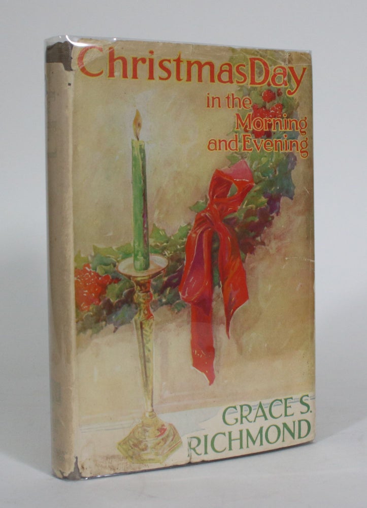 Item #011602 On Christmas Day in the Morning, On Christmas Day in the Evening. Grace S. Richmond.