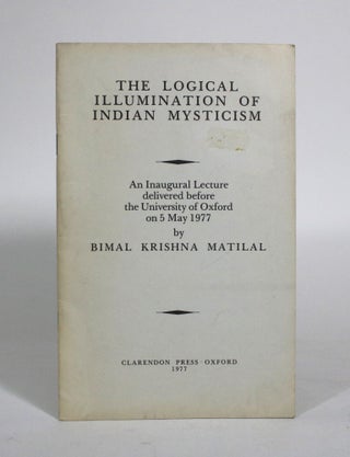 Item #011618 The Logical Illumination of Indian Mysticism: An Inaugural Lecture delivered before...