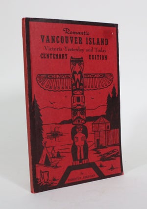 Item #011636 Romantic Vancouver Island: Victoria Yesterday and Today. Dorothy Abraham