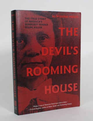 Item #011657 The Devil's Rooming House: The True Story of America's Deadliest Female Serial...