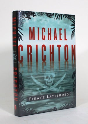 Item #011665 Pirate Latitudes. Michael Crichton, Richard Preston