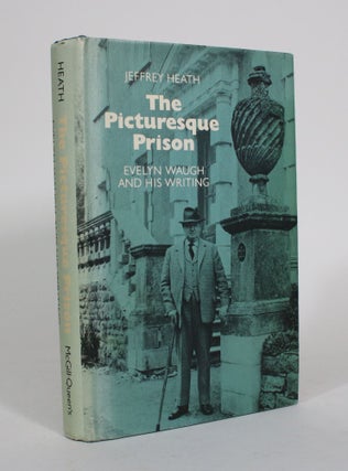 Item #011682 The Picturesque Prison: Evelyn Waugh and His Writing. Jeffrey Heath