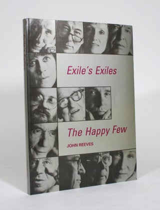 Item #011700 Exile's Exiles, Volume Three: The Happy Few. John Reeves, Barry Callaghan