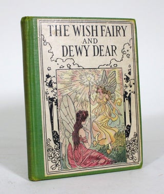Item #011710 The Wish Fairy and Dewy Dear. Alice Ross Colver