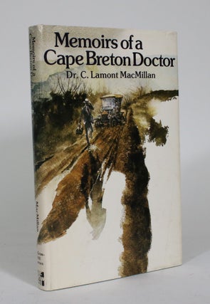 Item #011725 Memoirs of a Cape Breton Doctor. Dr. C. Lamont MacMillan