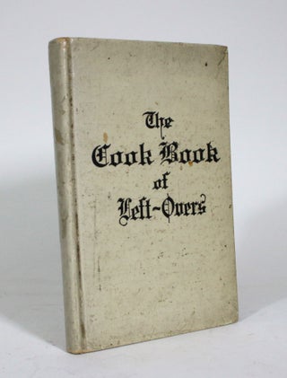 Item #011730 The Cook Book of Left-Overs. The More Nurses in Training Movement, compilers