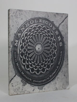 Item #011736 Manhole Covers. Mimi Melnick, Robert A. Melnick, text, photographs
