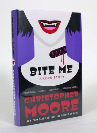 Item #011739 Bite Me: A Love Story. Christopher Moore
