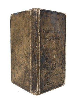 Item #011773 Presbyterian Cook Book, Compiled by The Ladies of the First Presbyterian Church,...