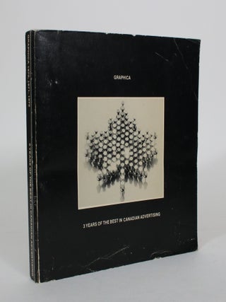 Item #011776 Graphica 1970, 1971, 1972: 3 Years of the Best in Canadian Advertising. Graphica Club